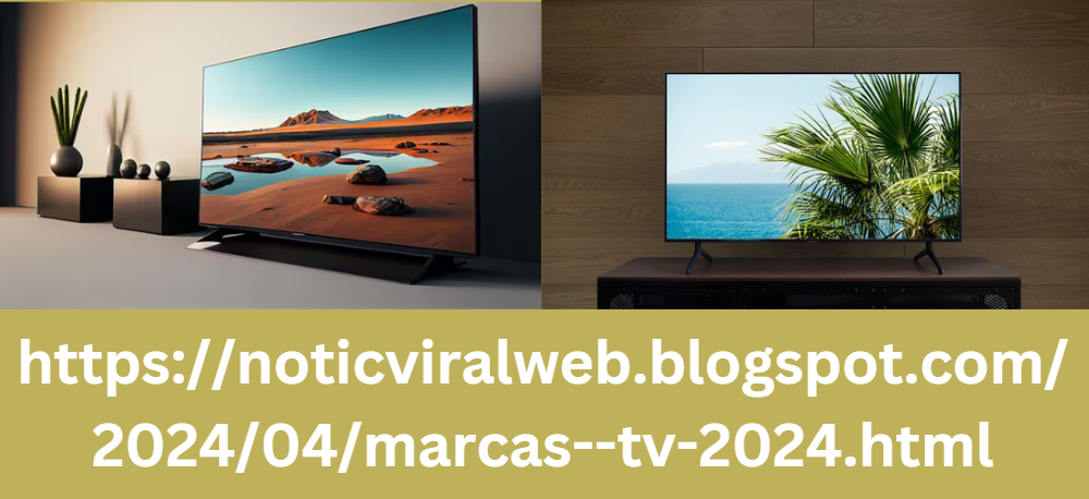 https://noticviralweb.blogspot.com/2024/04/marcas--tv-2024.html