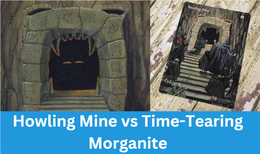 Howling Mine vs Time-Tearing Morganite