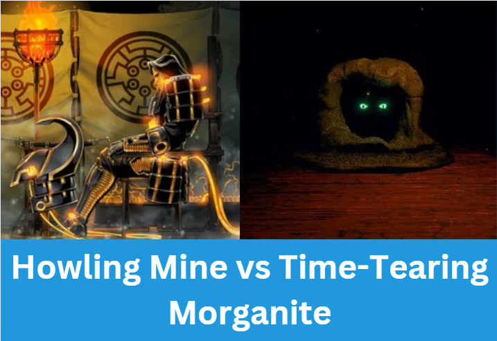 Howling Mine vs Time-Tearing Morganite