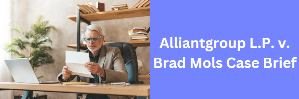 Alliantgroup L.P. v. Brad Mols Case Brief