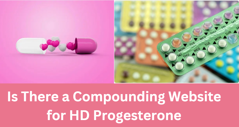 Is There a Compounding Website for HD Progesterone