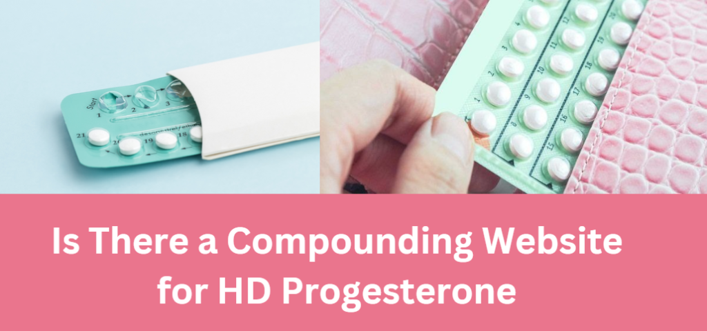 Is There a Compounding Website for HD Progesterone