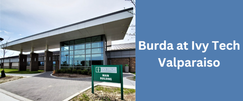 Burda at Ivy Tech Valparaiso