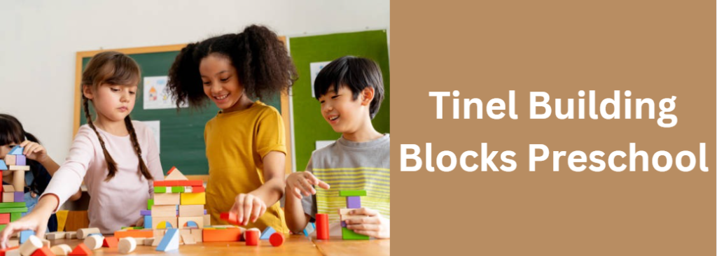 Tinel Building Blocks Preschool