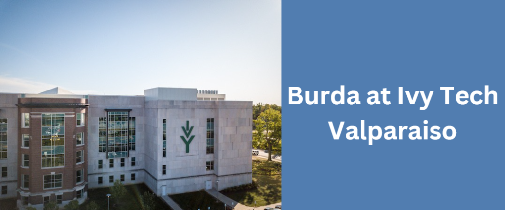 Burda at Ivy Tech Valparaiso