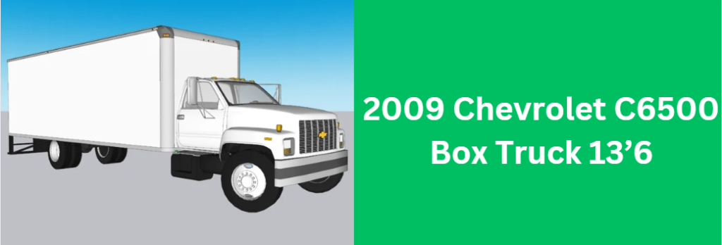 2009 Chevrolet C6500 Box Truck 13’6