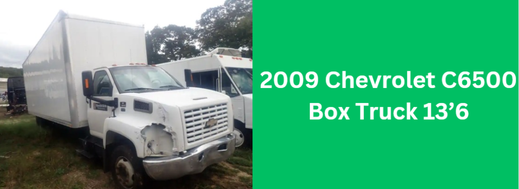 2009 Chevrolet C6500 Box Truck 13’6