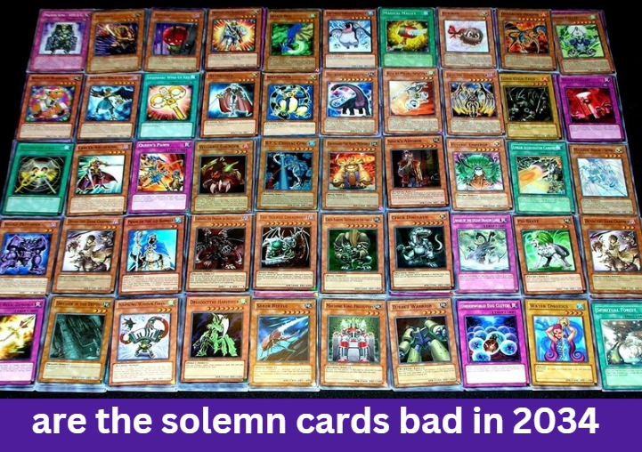 Are the Solemn Cards Bad in 2034