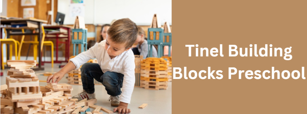 Tinel Building Blocks Preschool