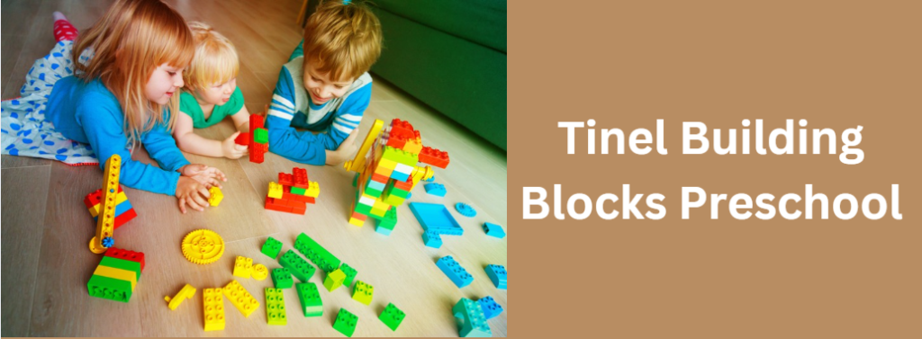 Tinel Building Blocks Preschool