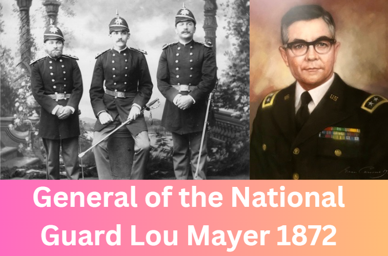 General of the National Guard Lou Mayer 1872