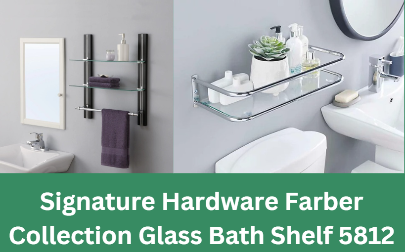 Signature Hardware Farber Collection Glass Bath Shelf 5812