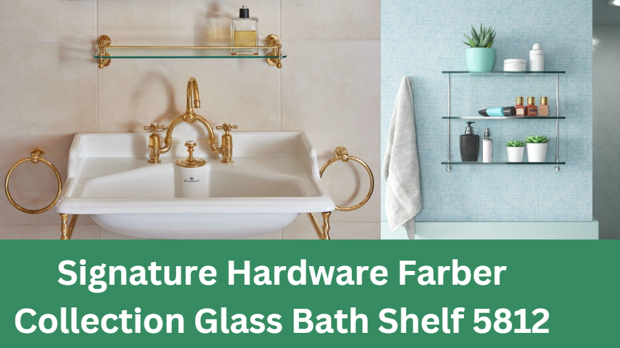 Signature Hardware Farber Collection Glass Bath Shelf 5812