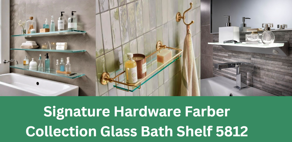 Signature Hardware Farber Collection Glass Bath Shelf 5812