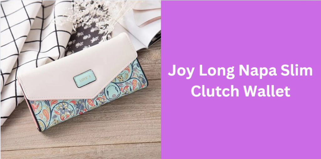 Joy Long Napa Slim Clutch Wallet