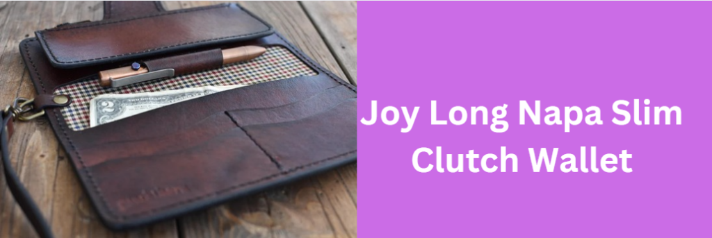 Joy Long Napa Slim Clutch Wallet