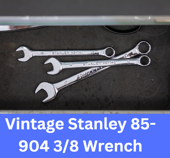 Vintage Stanley 85-904 3/8 Wrench