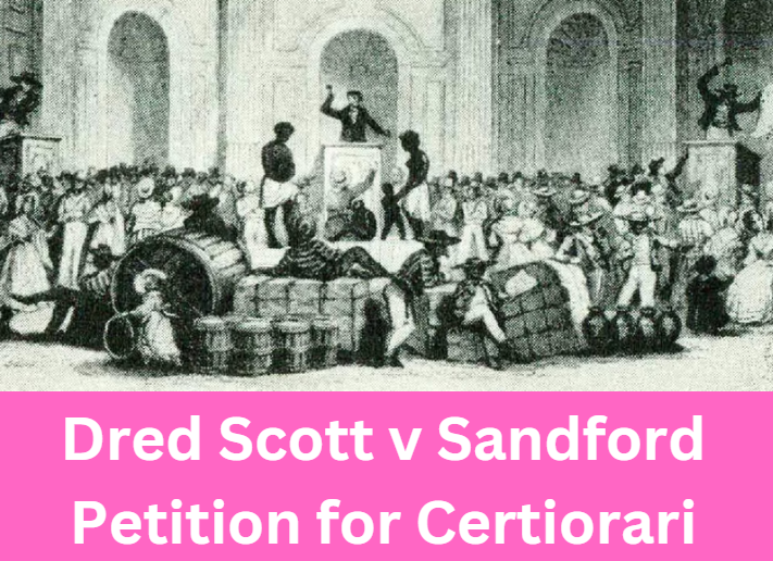 Dred Scott v Sandford Petition for Certiorari