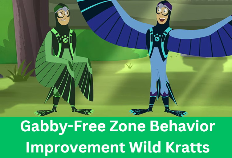 Gabby-Free Zone Behavior Improvement Wild Kratts