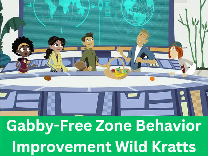 Gabby-Free Zone Behavior Improvement Wild Kratts