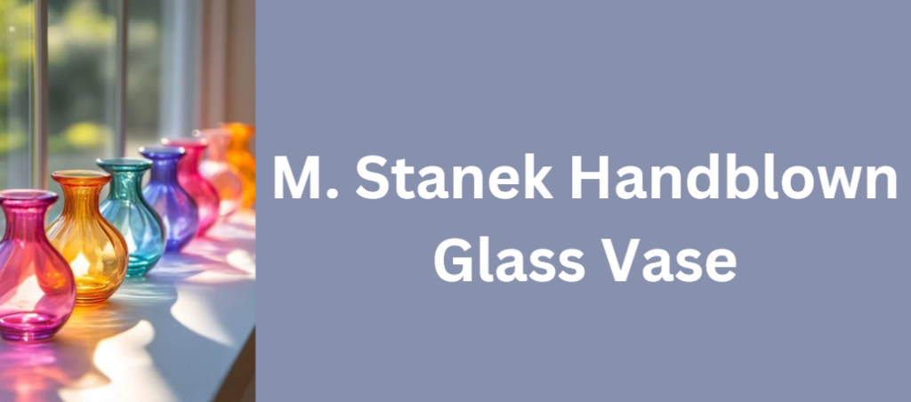 M. Stanek Handblown Glass Vase