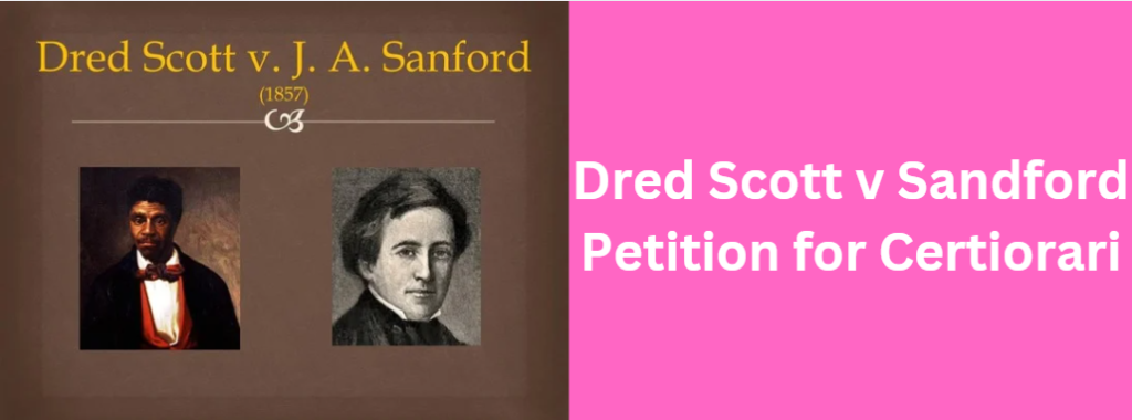 Dred Scott v Sandford Petition for Certiorari